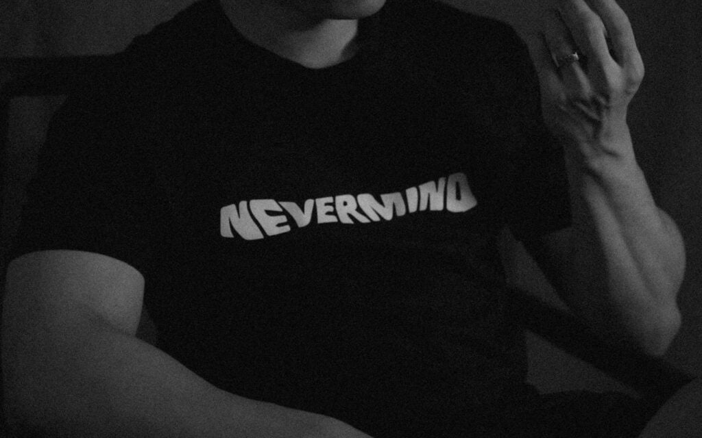 shirt that says nevermind